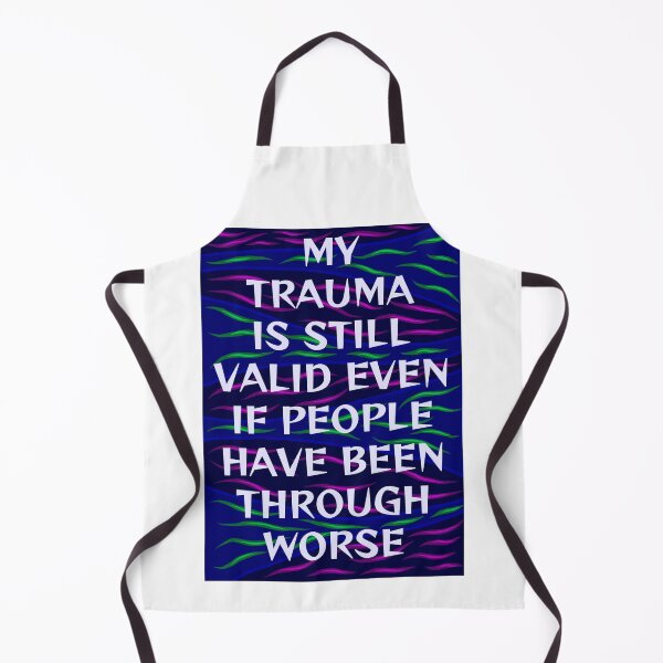 Item preview, Radical Feminist Humanist Quote - My Trauma Is Still Valid Even If People Have Been Through Worse designed and sold by LethalPixieDust.