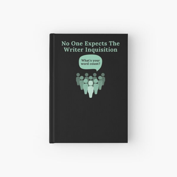 Item preview, No One Expects The Writer Inquisition designed and sold by TheKnightWriter.