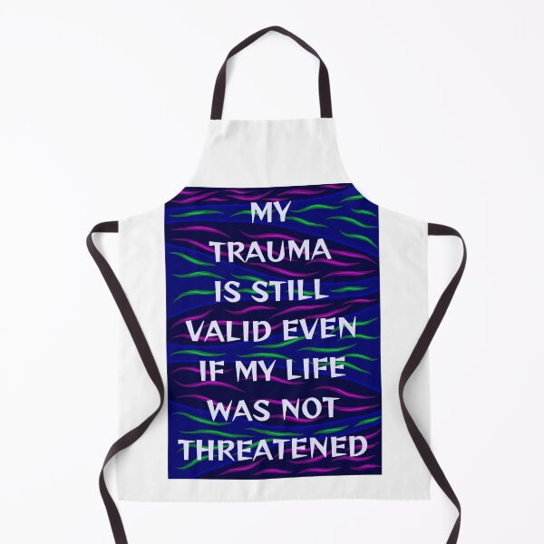 Item preview, Radical Feminist Humanist Quote - My Trauma Is Still Valid Even If My Life Was Not Threatened designed and sold by LethalPixieDust.