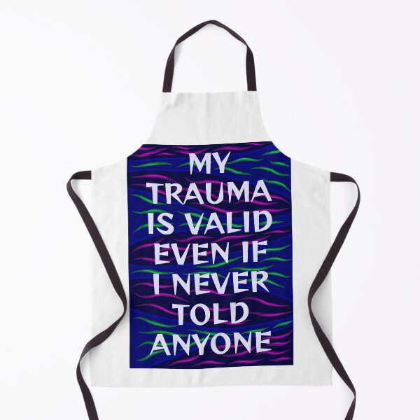 Item preview, Radical Feminist Humanist Quote - My Trauma Is Still Valid Even If I Never Told Anyone designed and sold by LethalPixieDust.