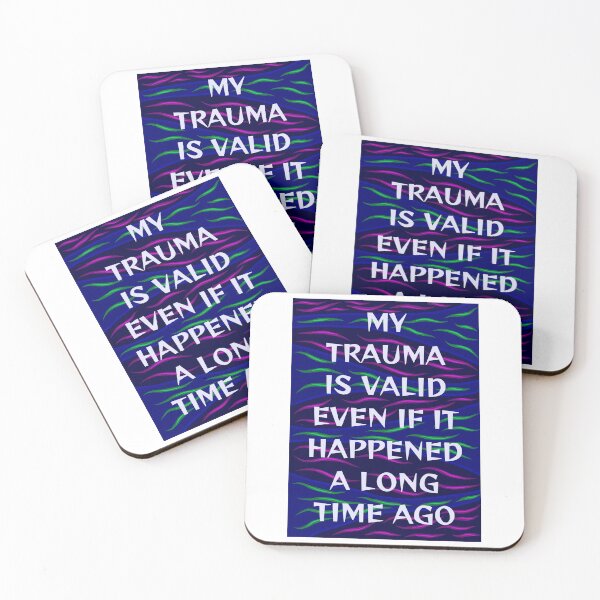 Item preview, Radical Feminist Humanist Quote - My Trauma Is Still Valid Even If It Happened A Long Time Ago designed and sold by LethalPixieDust.