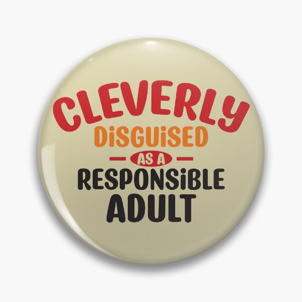 Item preview, Cleverly Disguised as a Responsible Adult - funny slacker humor designed and sold by DebbisPalette.