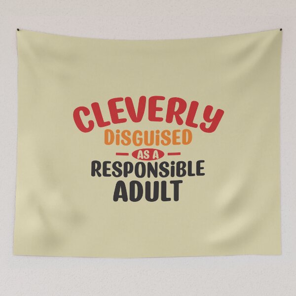 Item preview, Cleverly Disguised as a Responsible Adult - funny slacker humor designed and sold by DebbisPalette.