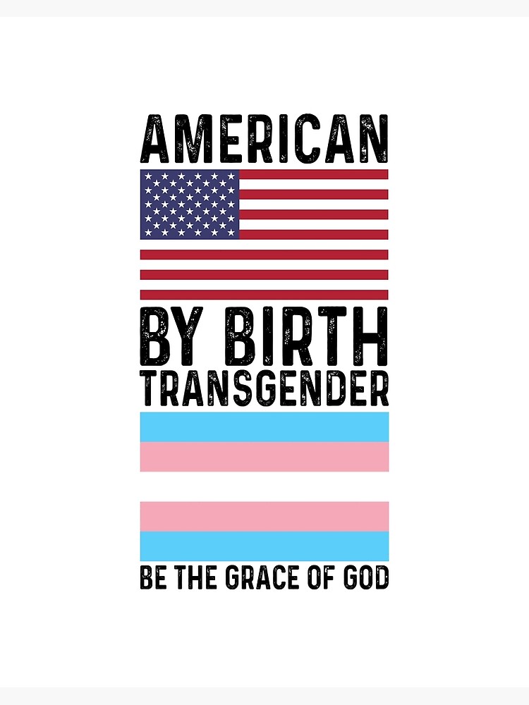 American by Birth Transgender Grace of God' Men's T-Shirt