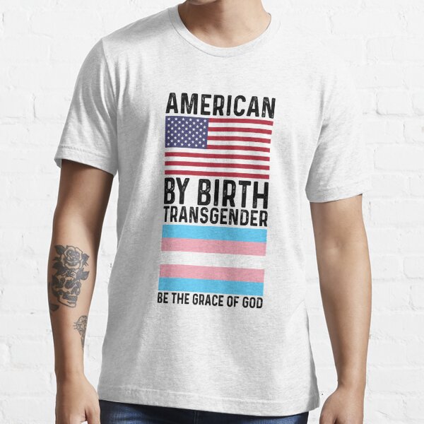 American by Birth Transgender Grace of God' Men's T-Shirt