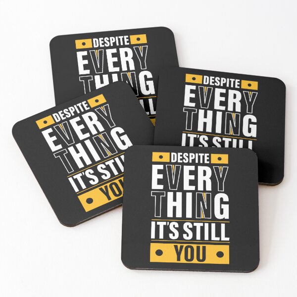 Item preview, Despite Everything, it's Still You. Quote, Inspiration, Motivation, Work, Luck, Moving on. designed and sold by Salmaniix.