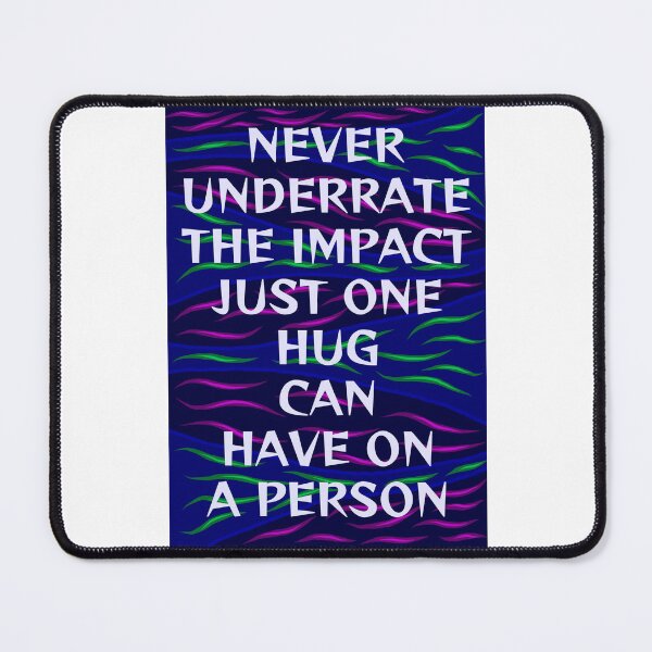 Item preview, Radical Feminist Humanist Quote - Never Underestimate The Impact That Just One Hug Can Have On A Person designed and sold by LethalPixieDust.