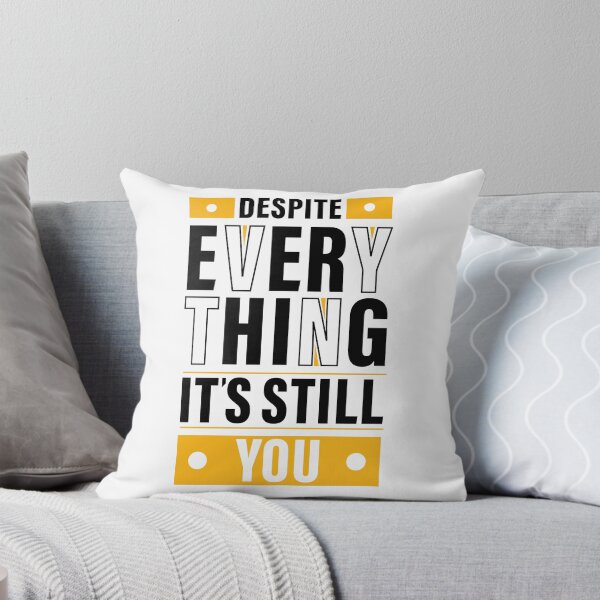 Item preview, Despite Everything, it's Still You. Quote, Inspiration, Motivation, Work, Luck, Moving on. designed and sold by Salmaniix.