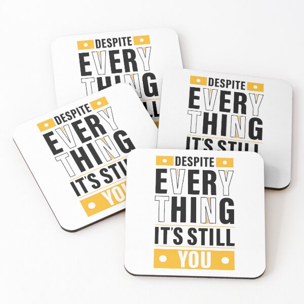 Item preview, Despite Everything, it's Still You. Quote, Inspiration, Motivation, Work, Luck, Moving on. designed and sold by Salmaniix.