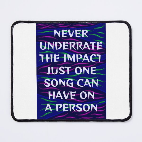 Item preview, Radical Feminist Humanist Quote - Never Underestimate The Impact That Just One Song Can Have On A Person designed and sold by LethalPixieDust.