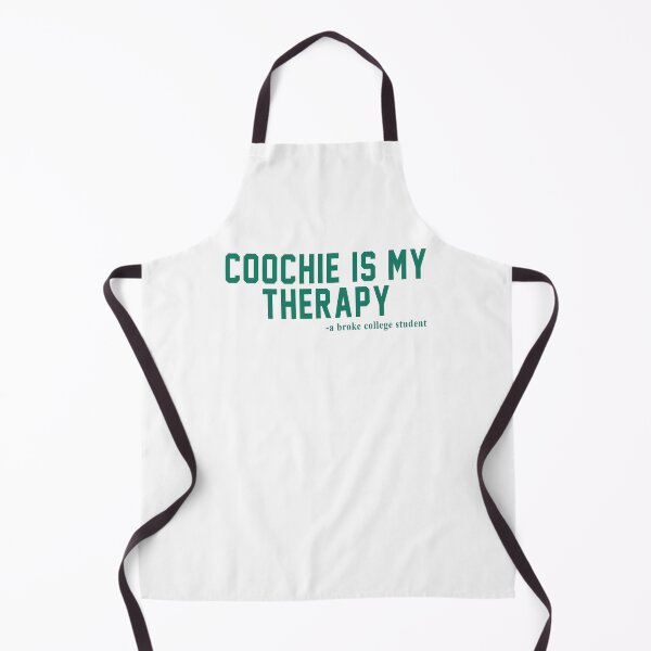 Item preview, Coochie is my therapy A broke college student designed and sold by CatherineRC.