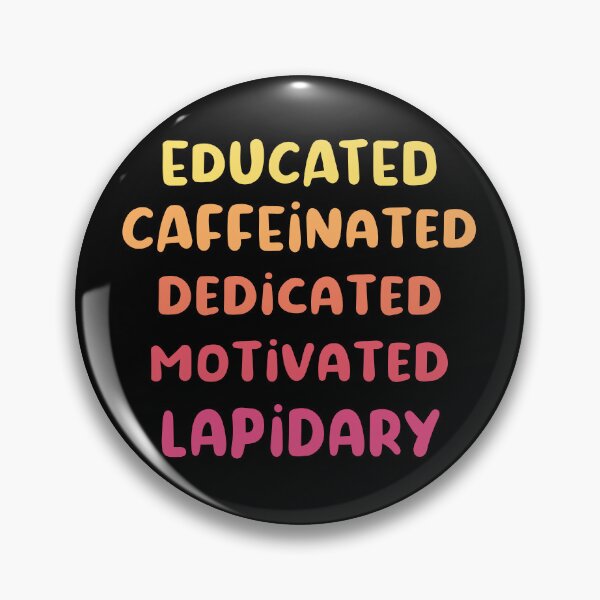 Item preview, Educated caffeinated dedicated motivated lapidary funny quote humor pink shades designed and sold by MetalicBabe.