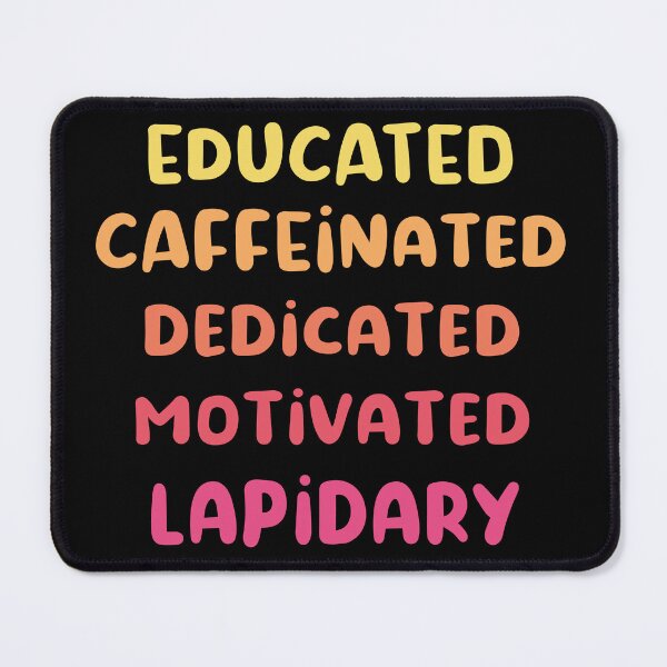Item preview, Educated caffeinated dedicated motivated lapidary funny quote humor pink shades designed and sold by MetalicBabe.