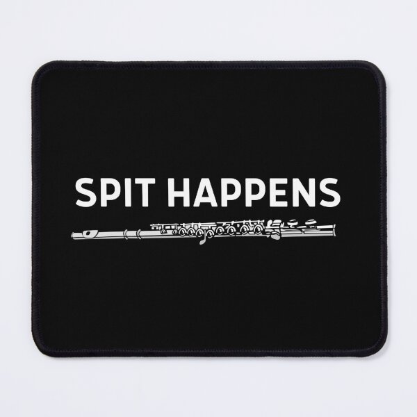 Item preview, Spit Happens For Flute Player And Orchestra Musicians As A Jazz Flutist designed and sold by Funwithmusic.