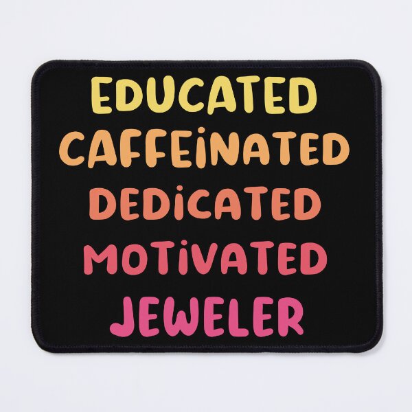 Item preview, Educated caffeinated dedicated motivated jeweler funny metalsmith quote humor pink shades jeweler gift designed and sold by MetalicBabe.