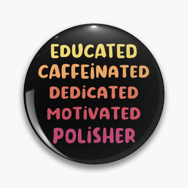 Item preview, Educated caffeinated dedicated motivated polisher funny quote humor pink shades rock collector gift designed and sold by MetalicBabe.