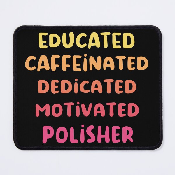 Item preview, Educated caffeinated dedicated motivated polisher funny quote humor pink shades rock collector gift designed and sold by MetalicBabe.
