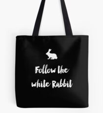 Follow the white rabbit Tote Bag