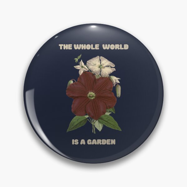 Item preview, THE WHOLE WORLD IS A GARDEN designed and sold by netdota.