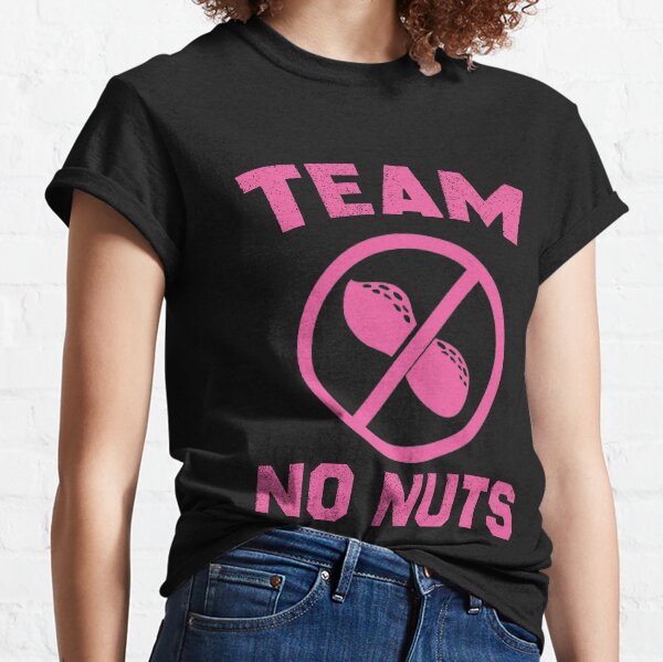 Team No Nuts T-Shirts for Sale | Redbubble