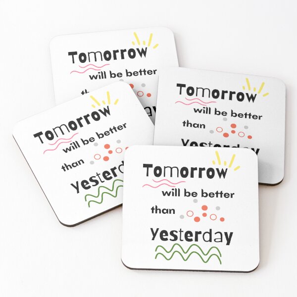 Item preview, tomorrow will be better than yesterday designed and sold by Inspirely.