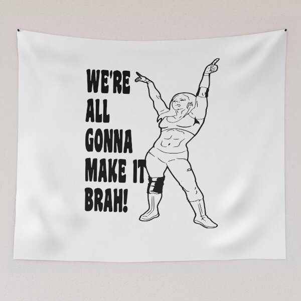 Item preview, We're Gonna Make It Brah designed and sold by alayal57.