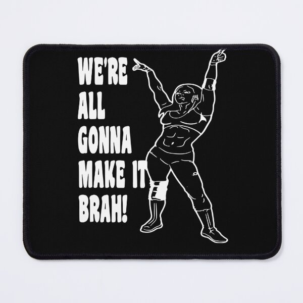 Item preview, We're Gonna Make It Brah designed and sold by alayal57.