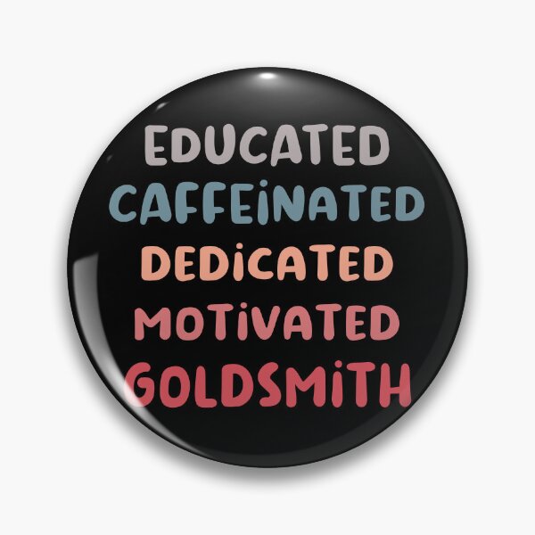 Item preview, Educated caffeinated dedicated motivated goldsmith funny metalsmith quote humor blue shades jeweler gift designed and sold by MetalicBabe.