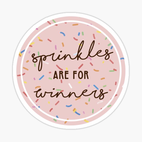 "Sprinkles are for Winners" Sticker for Sale by pixldust Redbubble