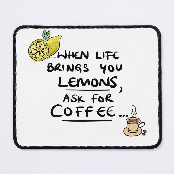 Item preview, When Life Brings You Lemons, Ask for Coffee designed and sold by devakidesigns.