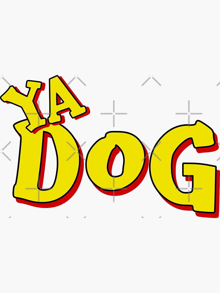 "Ya dog aus oz slang" Sticker for Sale by ChadWizard Redbubble