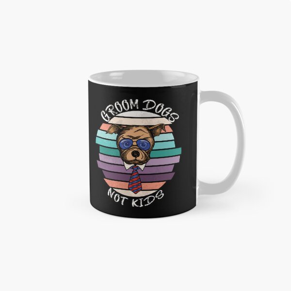 Item preview, GROOM DOGS NOT KIDS designed and sold by DesignAndTales.