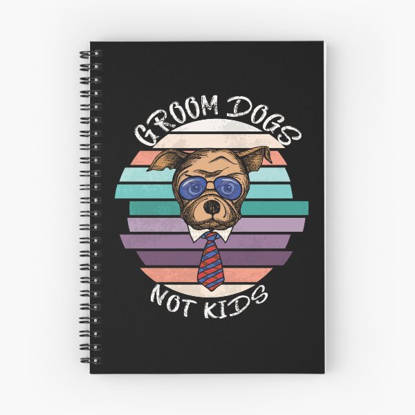 Item preview, GROOM DOGS NOT KIDS designed and sold by DesignAndTales.