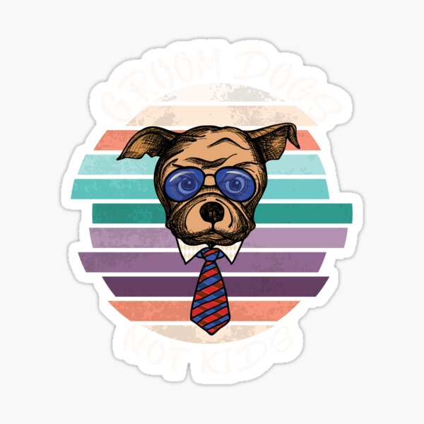 Item preview, GROOM DOGS NOT KIDS designed and sold by DesignAndTales.