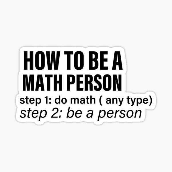 how-to-be-a-math-person-sticker-for-sale-by-shirt2025-redbubble
