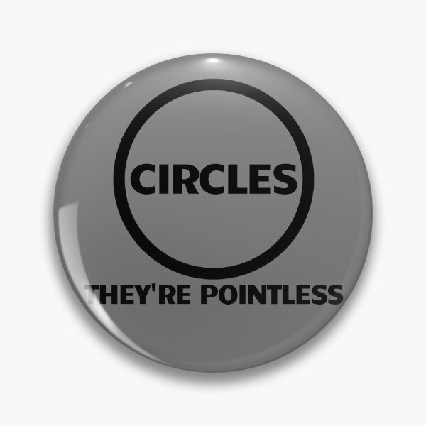 Item preview, Circles They're Pointless Geometry Circles Are Pointless Gear designed and sold by DynamicDesign.
