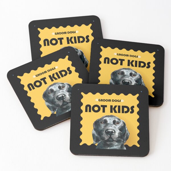 Item preview, GROOM DOGS NOT KIDS designed and sold by DesignAndTales.