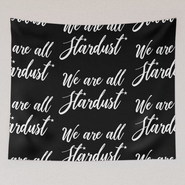 Item preview, WE ARE ALL STARDUST designed and sold by FREE T-Shirts.