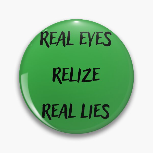Item preview, Real Eyes Realize Real Lies designed and sold by MTB  ElitE.