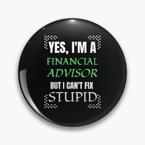 Item preview, Yes I'm a financial advisor but I can't fix stupid designed and sold by BestCoolStuff.