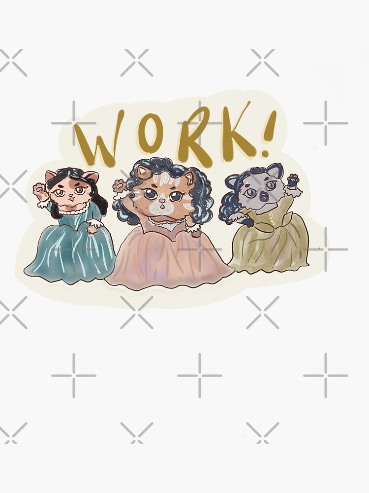 quot Work (Angelica Peggy Eliza ) quot Sticker for Sale by lovelunarain