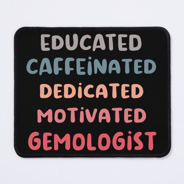 Item preview, Educated caffeinated dedicated motivated gemologist funny quote humor blue shades designed and sold by MetalicBabe.