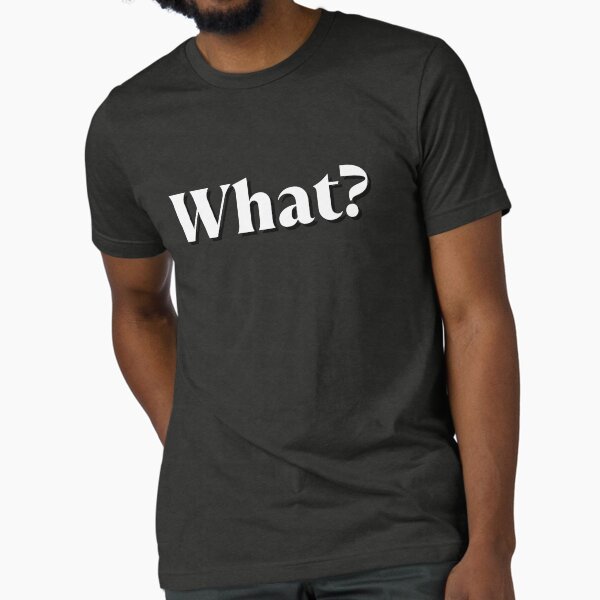Item preview, What? designed and sold by Vast-Designs.
