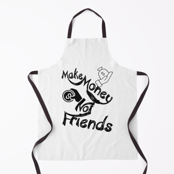 Item preview, Make money not friends,,,, V333. designed and sold by Chakilogy.