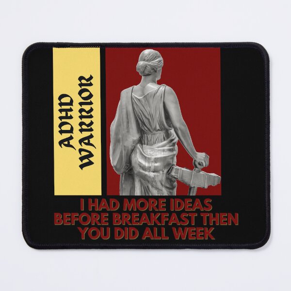 Item preview, ADHD Warrior | I Had More Ideas Before Breakfast Then You Did All Week designed and sold by BuraxisQuotes.
