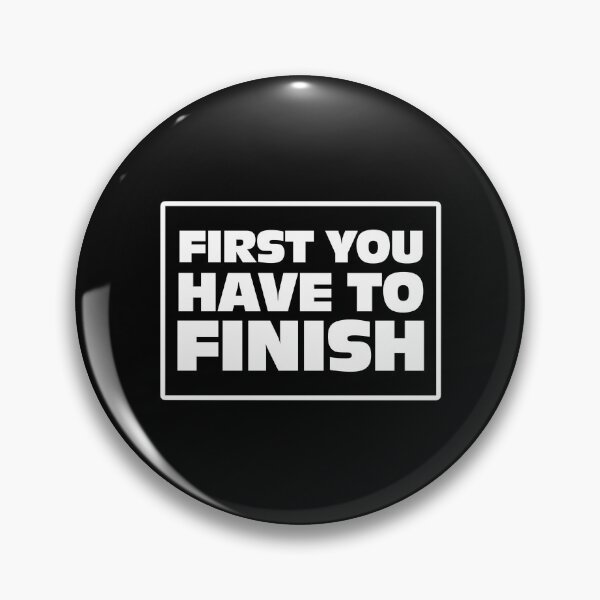 Item preview, First You Have to Finish - Formula 1 designed and sold by Harley-Jay.