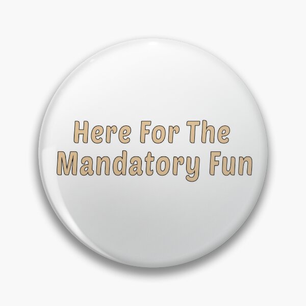 Item preview, Here For The Mandatory Fun designed and sold by retro10.