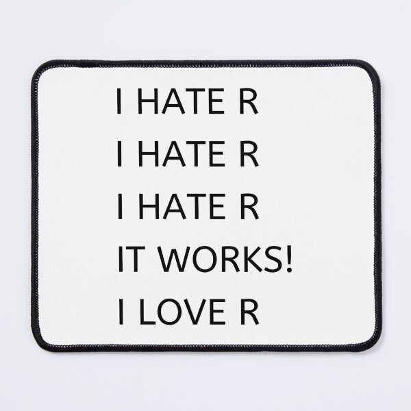 Item preview, I Hate Programming I Hate Programming I Hate Programming It Works I Love Programming (R Edition) designed and sold by Mohamed5Naser.