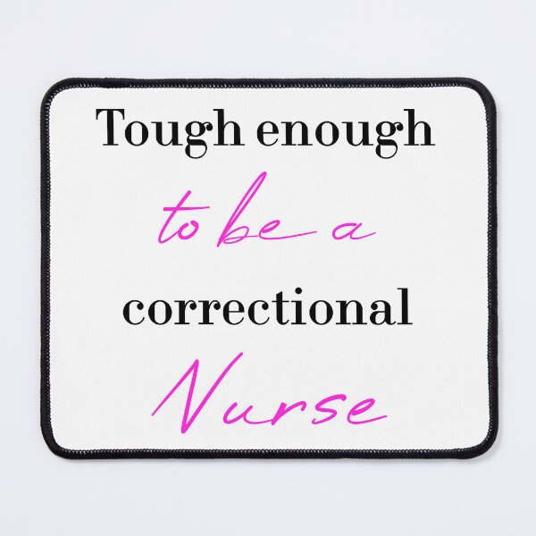 Item preview, Tough enough to be a correctional nurse designed and sold by MUSThaveprint.