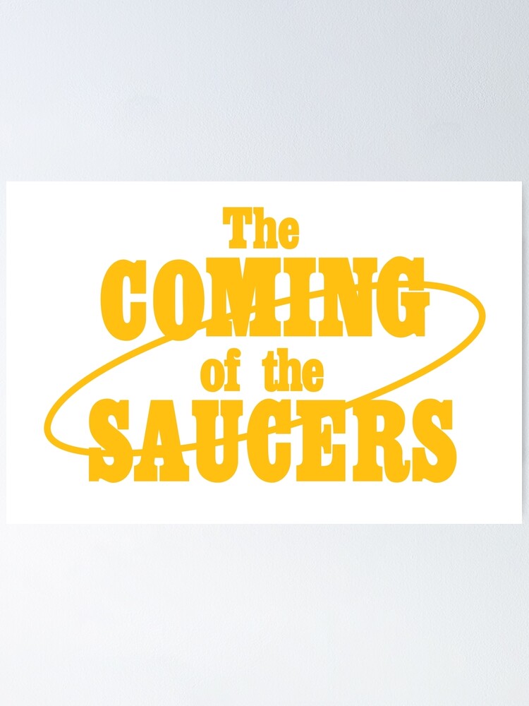 "The Saucers Quote" Poster for Sale by juliobenitez Redbubble